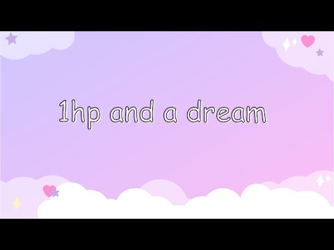 1hp and a dream