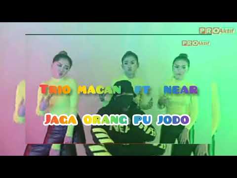 Near|| jaga orang pu jodo ft Trio Macan