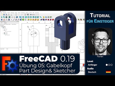 Grundkurs FreeCAD 0.19 - Übung #05 - Gabelkopf - Sketcher & PartDesign (DE)