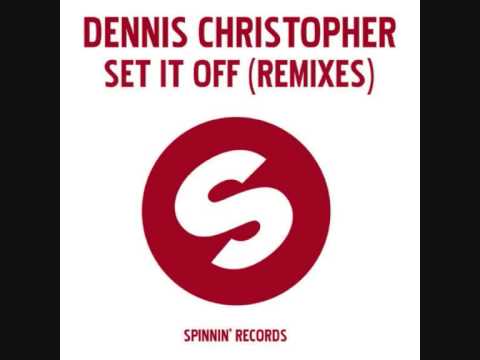 Dennis Christopher - Set It Off  ( Ian Carey Mix )