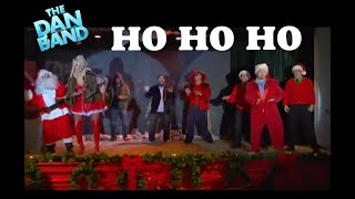 &quot;HO HO HO&quot; by THE DAN BAND.  Christmas Comedy Music from &quot;HO: A Dan Band Xmas&quot;