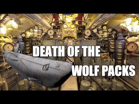 DEATH OF THE WOLF PACKS - THE END OF THE NAZI U-BOATS