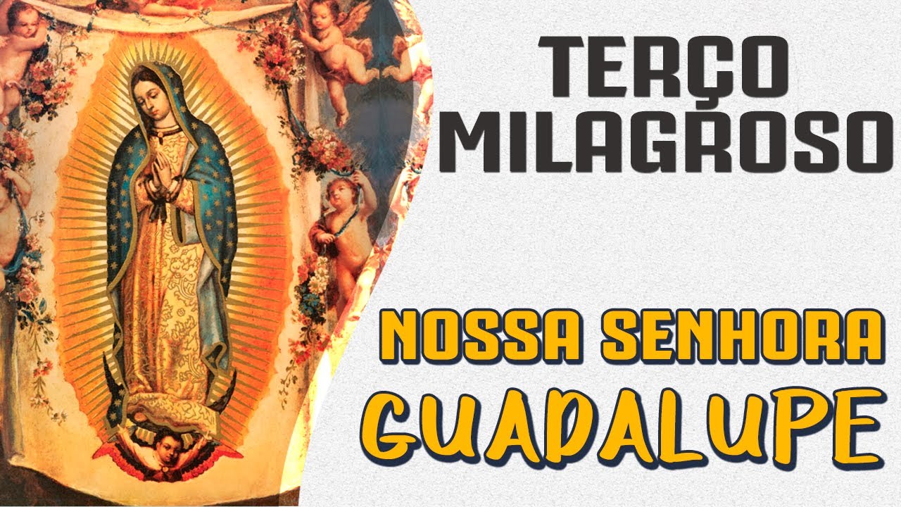 TERÇO DE NOSSA SENHORA DE GUADALUPE
