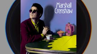 Marshall Crenshaw- S/T Debut Album (Side One)
