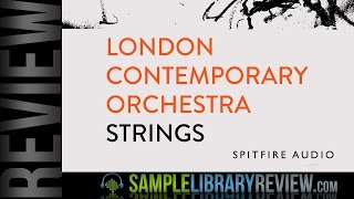 Video thumbnail for Review: London Contemporary Orchestra Strings by Spitfire Audio by Sample Library Review