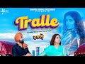 Tralle Official Video Ravinder Grewal Shipra Goyal Kamal Khangura Aman Bilaspuri Punjabisong