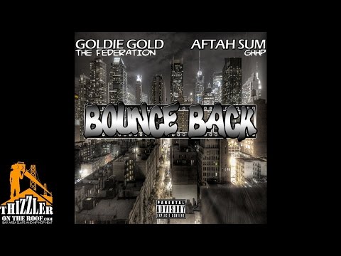 DJ Rah2k x Goldie Gold of Federation x Aftah Sum - Bounce Back [Thizzler.com Exclusive]