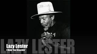 Lazy Lester "I Hear You knockin'"
