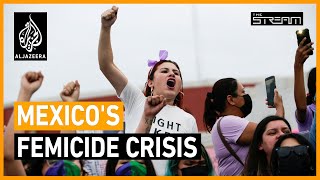 🇲🇽 Why is femicide in Mexico on the rise? | The Stream