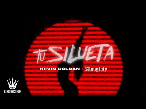 KEVIN ROLDAN, Almighty - TU SILUETA (VIDEO LETRA)