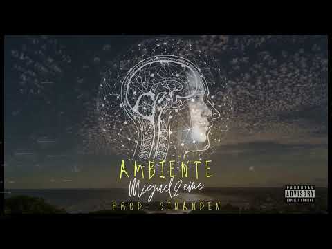 Ambiente - Miguel2eme (Prod.  @sinanden1172)