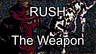 RUSH - The Weapon (Lyric Video)