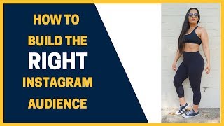 How To Get The RIGHT Audience On Instagram