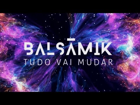 BALSÂMIK | TUDO VAI MUDAR (LYRIC VIDEO)