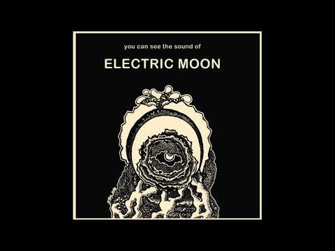 Electric Moon-You Can See The Sound Extended Version (Full Album)