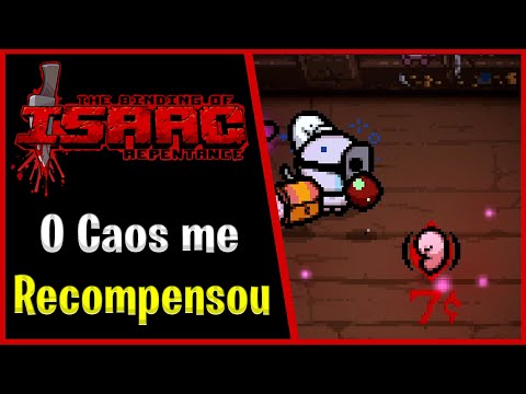 O CAOS SEMPRE VALE A PENA - The Binding of Isaac Repentance - #858 PTBR