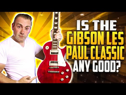 Is The Gibson Les Paul Classic Any Good?
