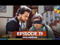 Ishq Murshid Episode 19