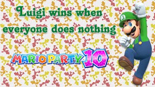 Mario Party 10 - Luigi wins when everyone does nothing