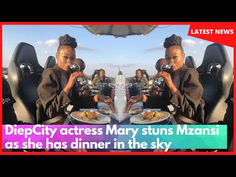 DiepCity actress Mary stuns Mzansi as she has dinner in the sky