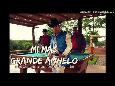 Ariel Camacho y los plebes del rancho (2016)   " Mi mas grande Anhelo"