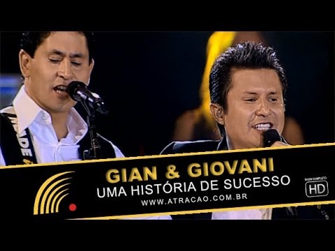 Gian & Giovani - Uma História De Sucesso - Show Completo