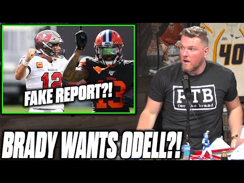 Pat McAfee Reacts: Tom Brady Wants Odell Beckham Jr In Tampa (Fake Report?!)