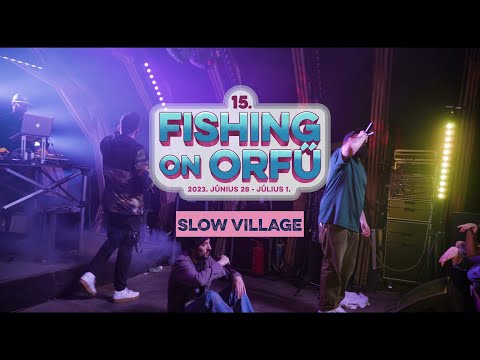 Slow Village - Fishing on Orfű 2023 (Teljes koncert)