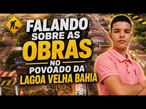 Obras no Povoado De Lagoa Velha Distrito de Canarana Bahia