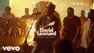 David Leonard - Good Lord (Official Live Video)