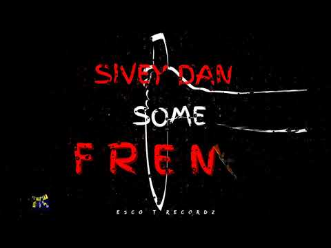 Sivey Dan, Esco T - Some Fren (Official Audio)