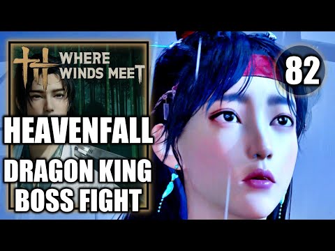 Where Winds Meet - Heavenfall - Defeat Dragon King - Gameplay Walkthrough Part 82