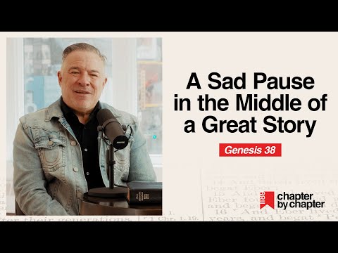 Genesis 38: A Sad Pause in the Middle of a Great Story