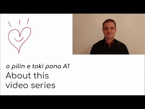 A1 About this video series - o pilin e toki pona #opetp