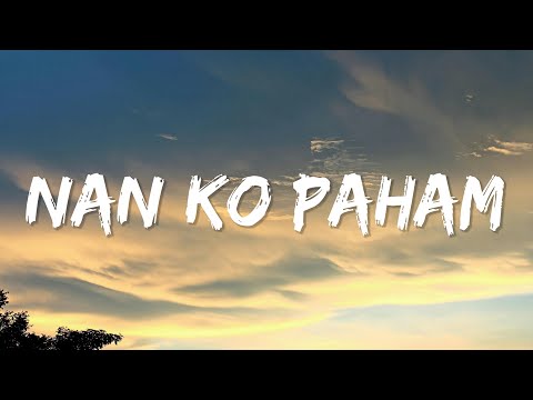 Nan Ko Paham (Lyrics)