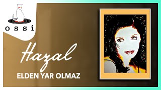Hazal / Elden Yar Olmaz