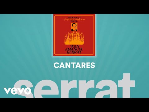 Joan Manuel Serrat - Cantares (Caminante, No Hay Camino)