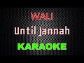 Wali Until Jannah Karaoke LMusical