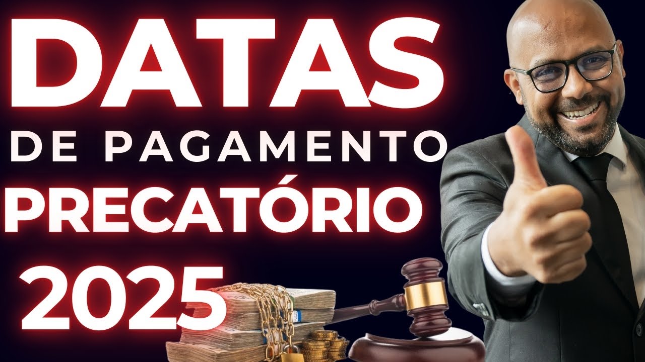 A DATA MAIS IMPORTANTE ESTÁ CHEGANDO  PAGAMENTO DOS PRECATÓRIOS 2025