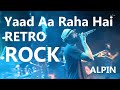 Yaad Aa Raha Hai Alpin Live Band In Bangalore Retro Bollywood Rock Song