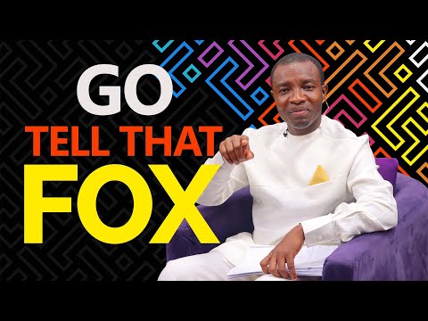 GO TELL THAT FOX SERMON BY EVANGELIST AWUSI
