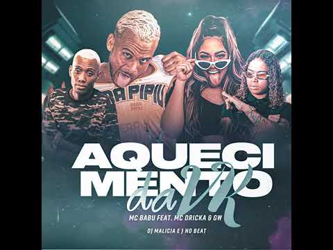 Mc Babu feat  Mc Dricka & MC GW Aquecimento da Vk