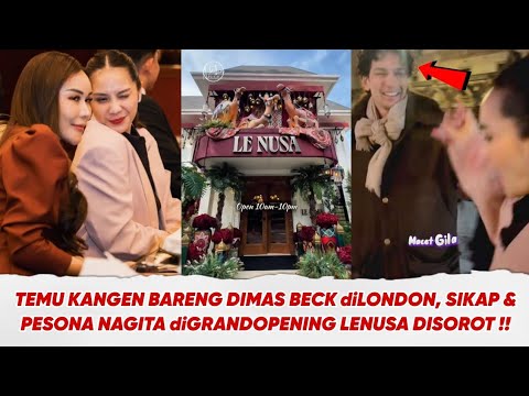 TEMU KANGEN dengan DIMAS BECK diLONDON, PESONA dan SIKAP NAGITA diGRAND OPENING LENUSA diSOROT