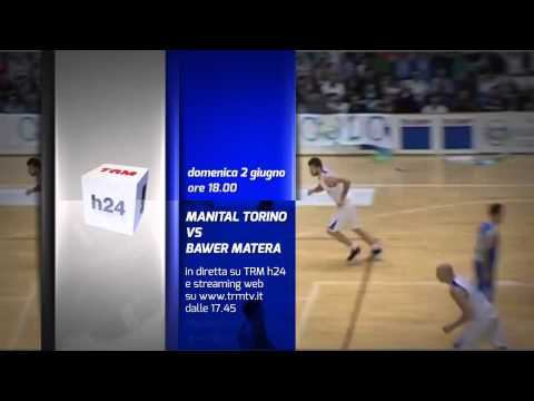 ESCLUSIVA TRM NETWORK. DIRETTA VIDEO : MANITAL TORINO vs BAWER MATERA (Gara 1)