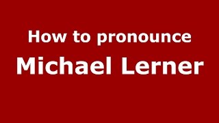 How to pronounce Michael Lerner