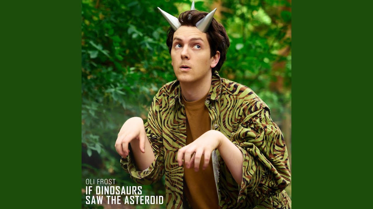 Oli Frost - If Dinosaurs Saw The Asteroid
