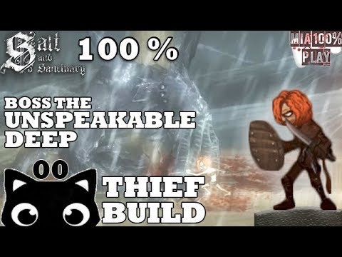 SALT AND SANCTUARY WALKTHROUGH 100% THIEF - 00 - BOSS THE UNSPEAKABLE DEEP