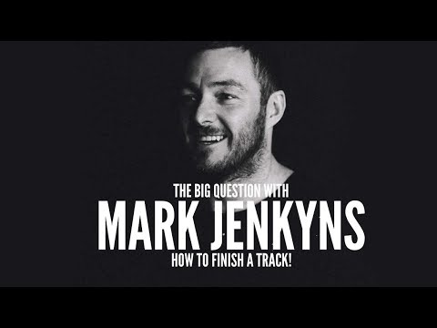 How to Finish a Track with Mark Jenkyns