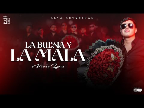 La Buena Y La Mala (Lyric Video) - Alta Autoridad 2025