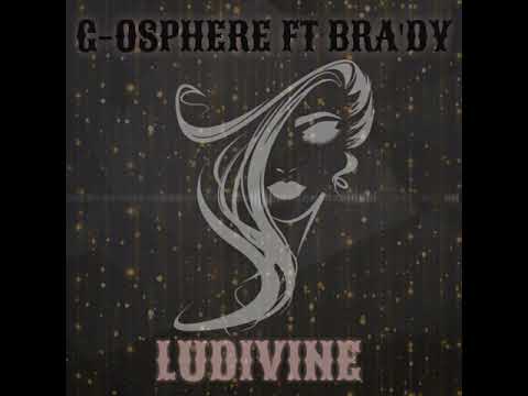 G-OSPHERE FT #BRA'DY - LUDIVINE  (OFFICIAL AUDIO)